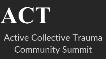 ACT Active Collective Trauma Community Summit